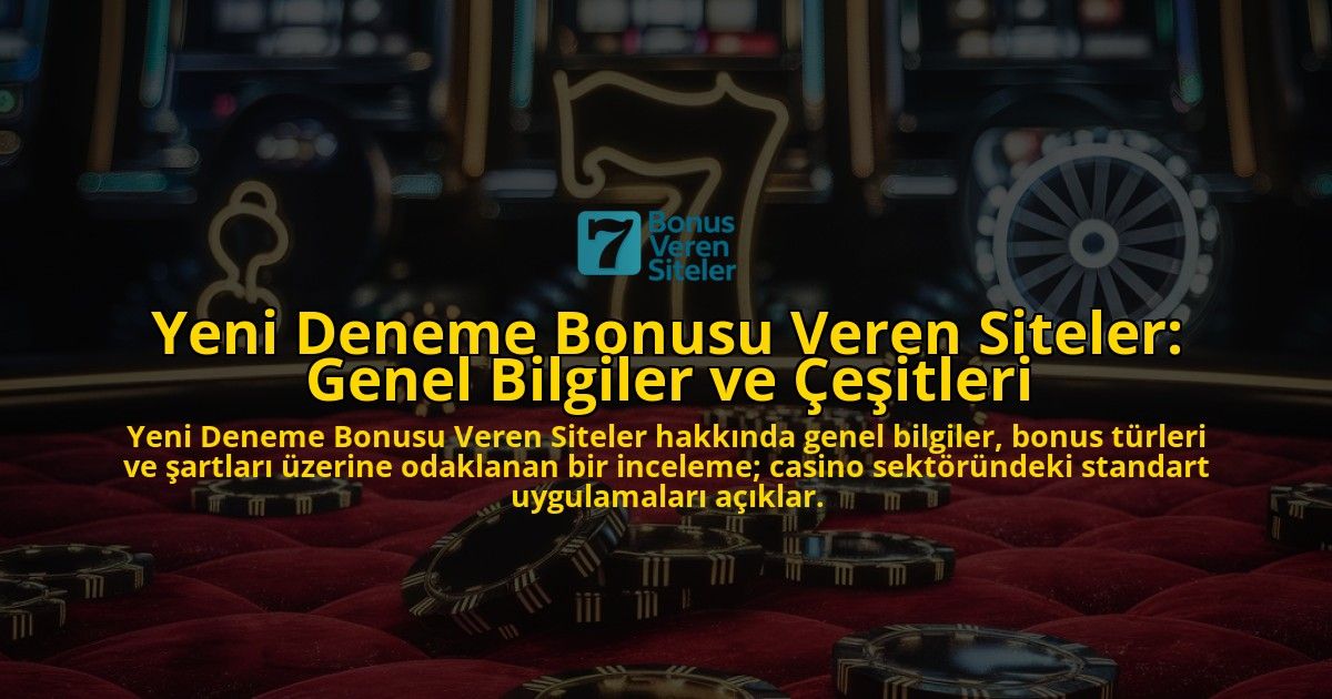 Yeni-Deneme-Bonusu-Veren-Siteler-Genel-Bilgiler-ve-eitleri-overlay-1768603335.jpg