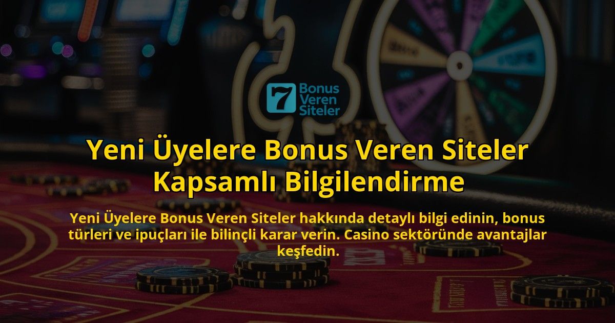 Yeni-yelere-Bonus-Veren-Siteler-Kapsaml-Bilgilendirme-overlay-1768397125.jpg