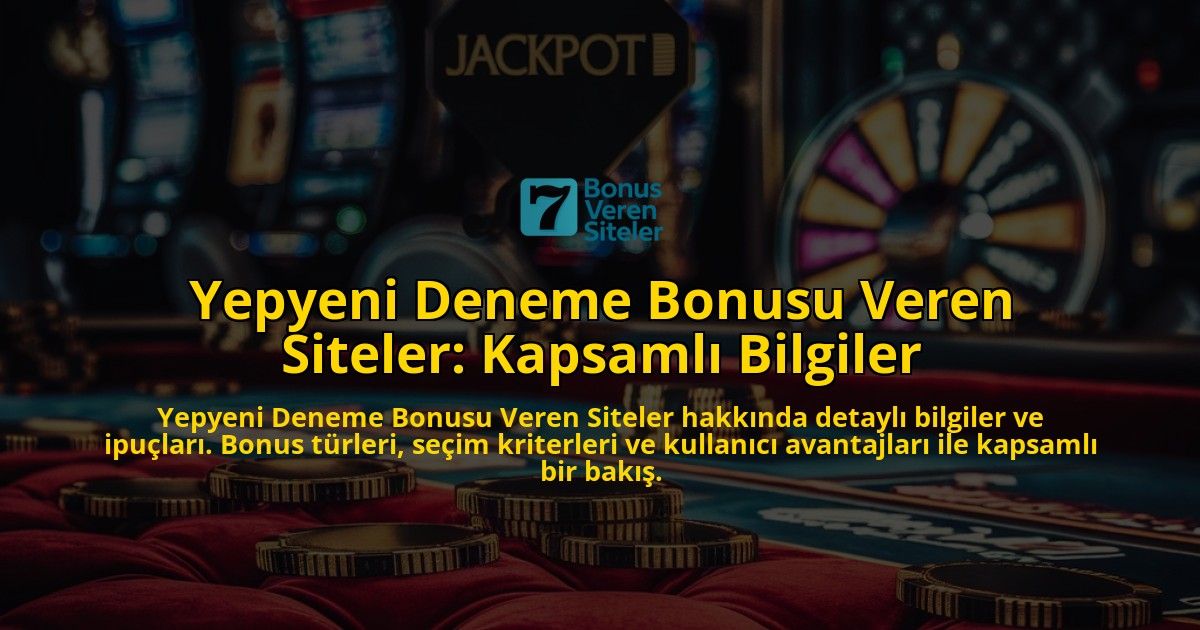 Yepyeni-Deneme-Bonusu-Veren-Siteler-Kapsaml-Bilgiler-overlay-1768341985.jpg